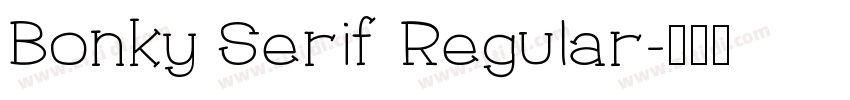Bonky Serif Regular字体转换